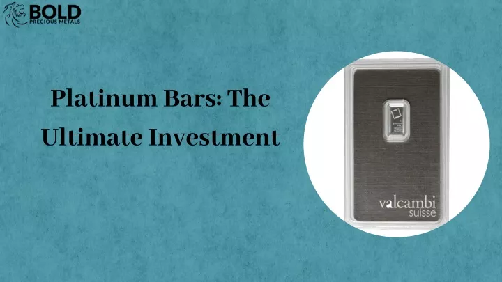 platinum bars the ultimate investment