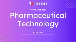 Top Trends 2023 - Pharmaceutical Technology