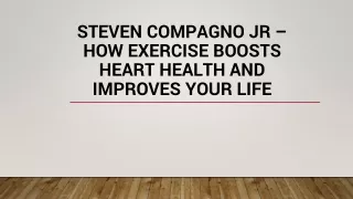 Steven Compagno Jr – How Exercise Boosts Heart Health and Improves Your Life