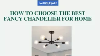 How to Choose the Best Fancy Chandelier for Home