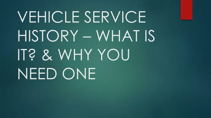 vehicle service history what is it why you need one