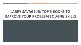 larry savage jr top 5 books to improve your problem solving skills