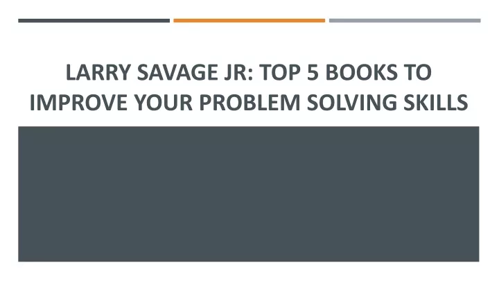 larry savage jr top 5 books to improve your problem solving skills