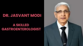 Dr. Jasvant Modi - A Skilled Gastroenterologist