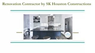 Renovation Contractor by SK Houston Constructions