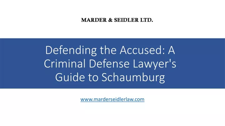 defending the accused a criminal defense lawyer s guide to schaumburg