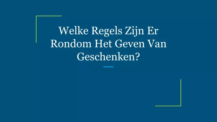 welke regels zijn er rondom het geven