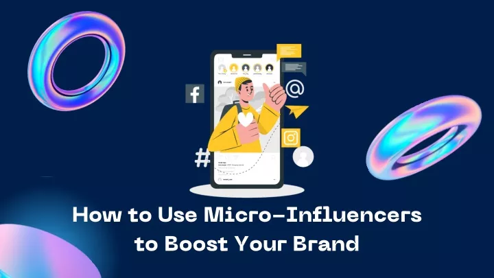 how to use micro influencers to boost your brand