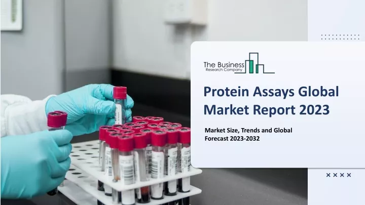 protein assays global market report 2023