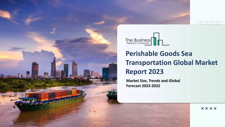 perishable goods sea transportation global market