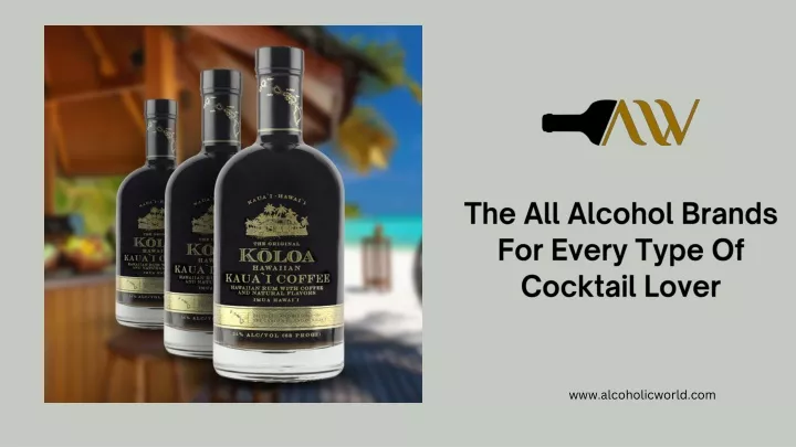 the all alcohol brands for every type of cocktail