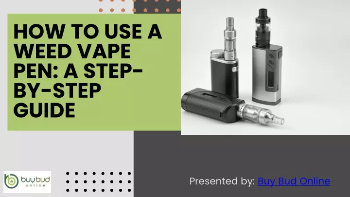 how to use a weed vape pen a step by step guide