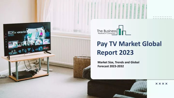 pay tv market global report 2023