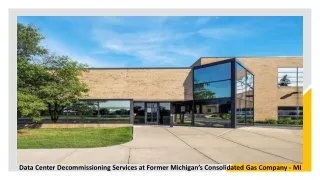 Data Center Decommissioning Services at Former Michigan’s Consolidated Gas Company - Case Studies