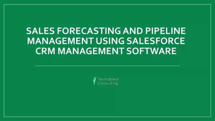 sales forecasting and pipeline management using salesforce crm management software