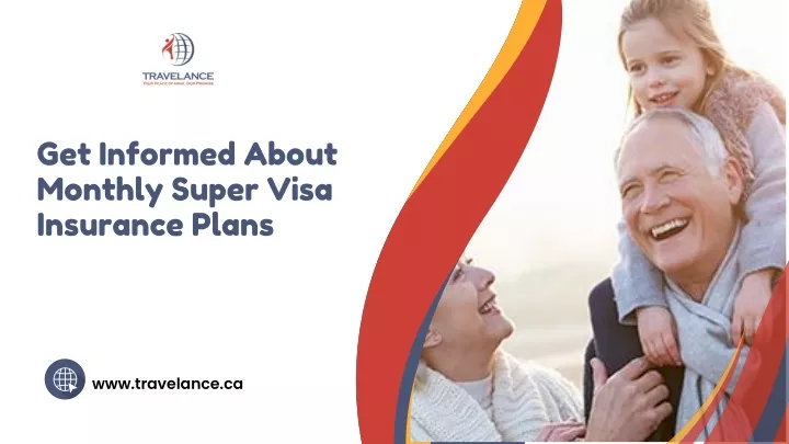 get informed about monthly super visa insurance