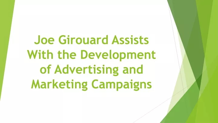 joe girouard assists with the development of advertising and marketing campaigns