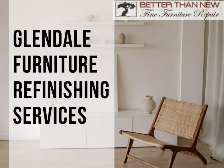 glendale furniture refinishing services