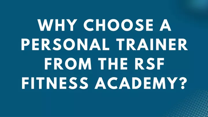 why choose a personal trainer from