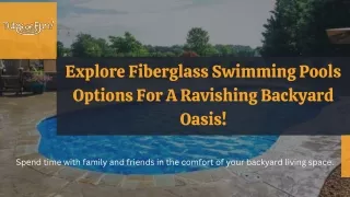 Get Inspired By Fiberglass Swimming Pools To Create A Ravishing Backyard Oasis!