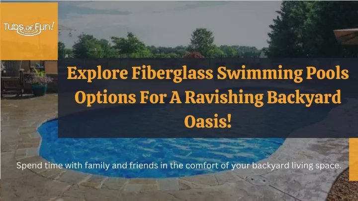 explore fiberglass swimming pools options