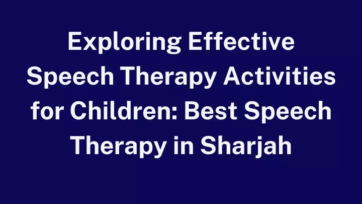 exploring effective speech therapy activities