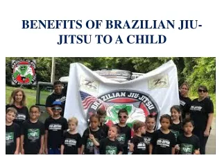 BENEFITS OF BRAZILIAN JIU-JITSU TO A CHILD