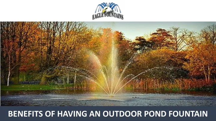 benefits of having an outdoor pond fountain