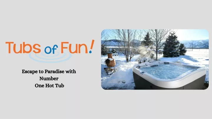 escape to paradise with number one hot tub