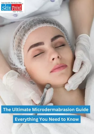 The Ultimate Microdermabrasion Guide - Everything You Need to Know, Dr Manjunath BM , Skin specialist in Rammurthy Nagar