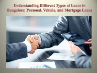 Understanding Different Types of Loans in Bangalore Personal, Vehicle, and Mortgage Loans