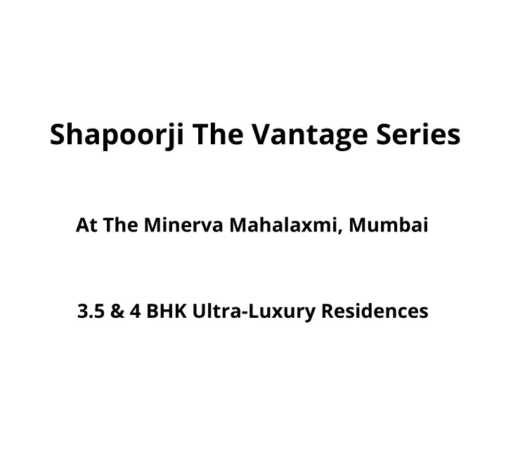 shapoorji the vantage series