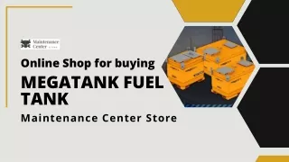 Online Shop for buying Megatank Fuel Tank- Maintenance Center Store