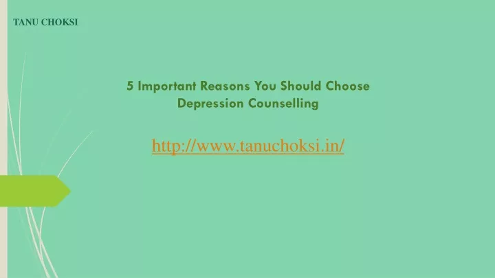 5 important reasons you should choose depression counselling http www tanuchoksi in