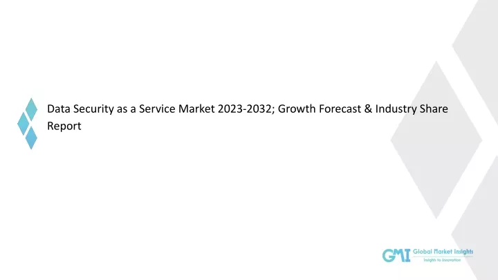 data security as a service market 2023 2032