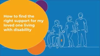 How to find the right support for my loved one living with disability