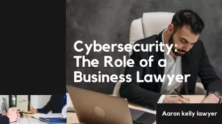 Business Lawyers Can Help You Maximize Your Cybersecurity | Aaron Kelly Lawyer
