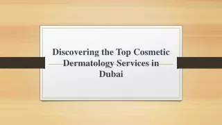 Discovering the Top Cosmetic Dermatology Services in Dubai