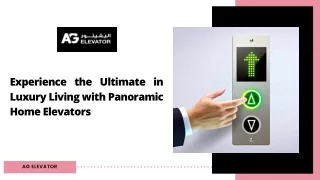 Experience the Ultimate in Luxury Living with Panoramic Home Elevators