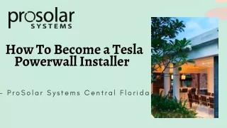 How to become a Tesla Powerwall Installer - ProSolar Systes Central Florida
