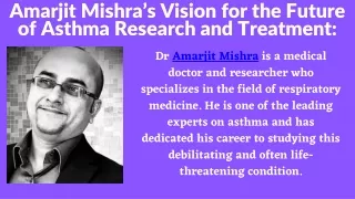 Amarjit Mishra’s vision for the future of Asthma Research and Treatment