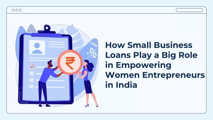 how small business loans play a big role in empowering women entrepreneurs in india