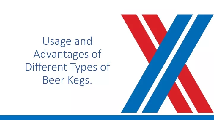 usage and advantages of different types of beer kegs