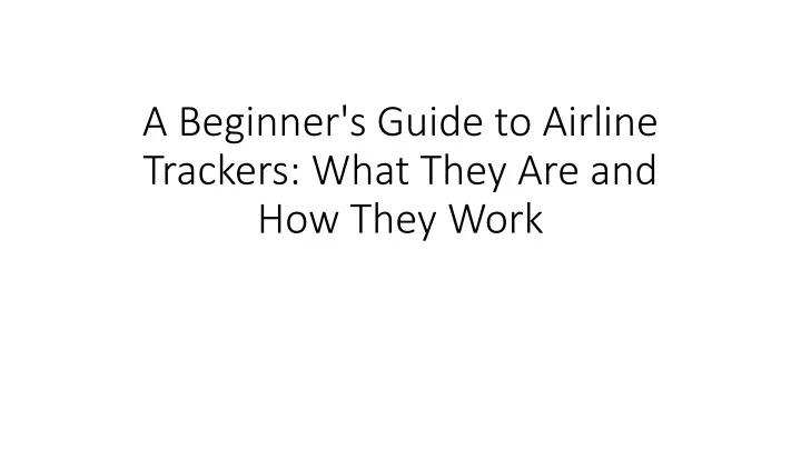 a beginner s guide to airline trackers what they are and how they work