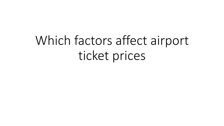 which factors affect airport ticket prices