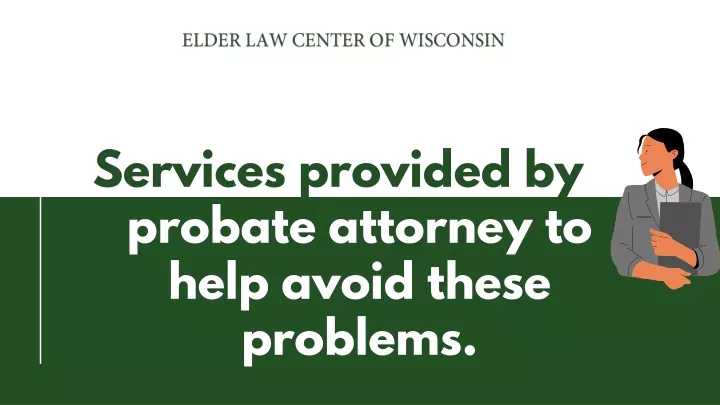 services provided by a probate attorney to help