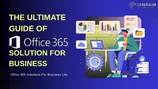 The Ultimate Guide Of Office 365 Solution For Business
