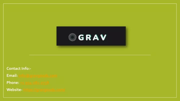 contact info email info@gravgoods com phone 1 954 281 2738 website https gravgoods com