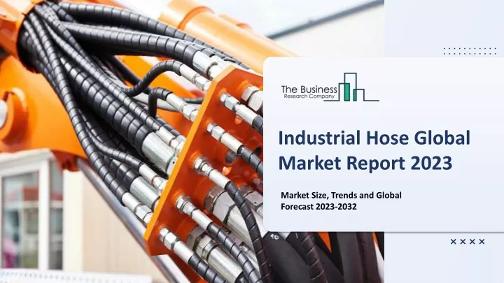 industrial hose global market report 2023