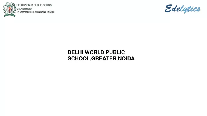 delhi world public school greater noida